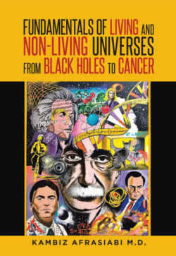 Fundamentals of Living and Non-Living Universes from Black Holes To Cancer