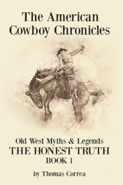 The American Cowboy Chronicles Old West Myths & Legends