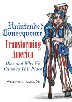 Unintended Consequence Transforming America- How and Why We Came to This Place
