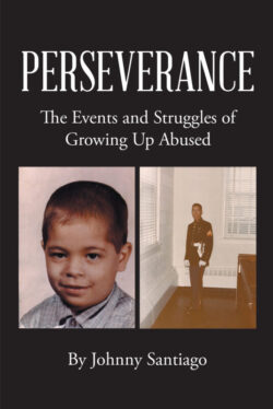 Perseverance The Events and Struggles of Growing Up Abused