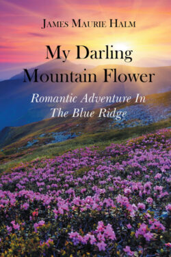 My Darling Mountain Flower Romatic Adventure In The Blue Ridge