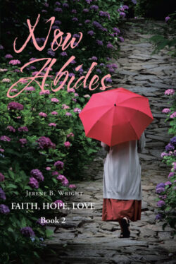 Now Abides: Faith, Hope, Love Book 2