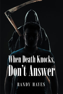 When Death Knocks, Don't Answer