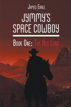 Jymmy's Space Cowboy The Red Land Book One