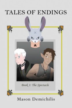 Tales of Endings Book 1 The Spectacle Tales of Endings