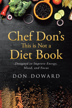 Chef Don's This is Not a Diet Book Designed to Improve Energy, Mood, and Focus