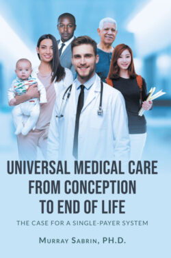 Universal Medical Care from Conception to End of Life