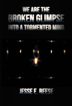 We Are the Broken Glimpse into a Tormented Mind