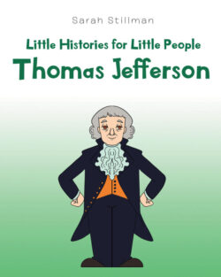 Little Histories for Little People Thomas Jefferson