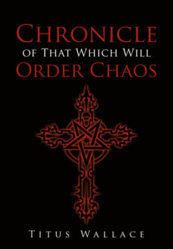 Chronicle of That Which Will Order Chaos