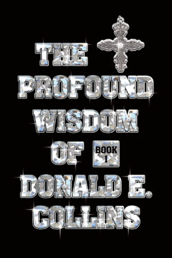 The Profound Wisdom of Donald E. Collins