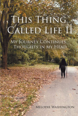 This Thing Called Life II My Journey Continues…Thoughts in my Head