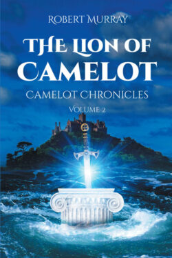 The Lion of Camelot Camelot Chronicles Volume 2