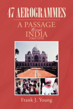 47 Aerogrammes A Passage through India 1969-1970