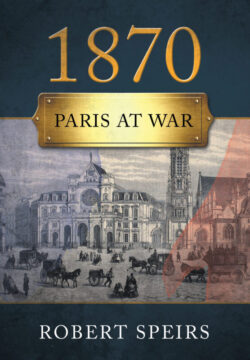 1870 Paris At War