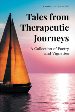Tales from Therapeutic Journeys A Collection of Poetry and Vignettes