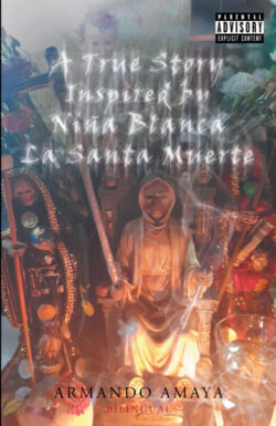 A True Story Inspired by Niña Blanca La Santa Muerte