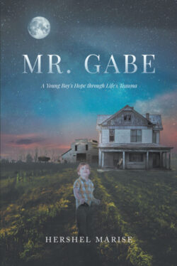 Mr. Gabe A Young Boy's Hope through Life's Trauma