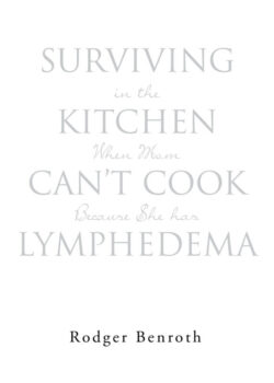 Surviving in the Kitchen When Mom Can't Cook Because She has Lymphedema