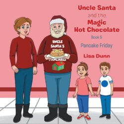 Uncle Santa and The Magic Hot Chocolate Pancake Friday Book 5