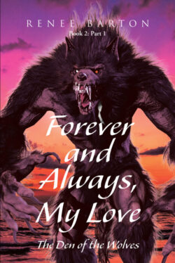 Forever and Always, My Love The Den of the Wolves Book 2: Part 1
