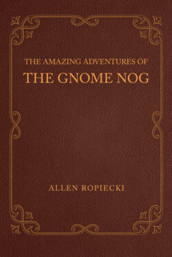 The Amazing Adventures of the Gnome Nog