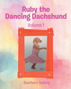 Ruby the Dancing Dachshund  Volume 1