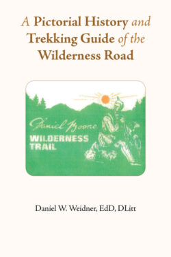 A Pictorial History and Trekking Guide of the Wilderness Road