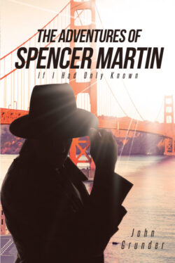 The Adventures of Spencer Martin If I Had Only Known