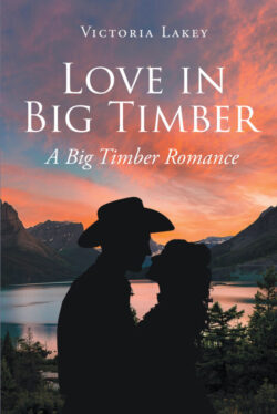 Love in Big Timber A Big Timber Romance