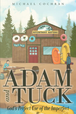 Adam and Tuck: God's Perfect Use of the Imperfect