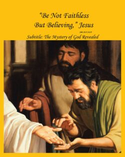 "Be Not Faithless But Believing," Jesus (John 20: 27, 28, 29)