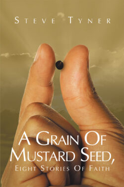 A Grain Of Mustard Seed, Eight Stories Of Faith
