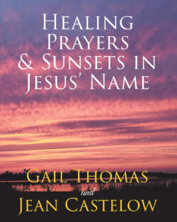 Healing Prayers & Sunsets in Jesus' Name
