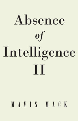 Absence of Intelligence II
