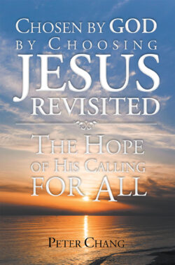 Chosen by God by Choosing Jesus Revisited