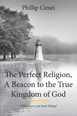 The Perfect Religion, A Beacon to the True Kingdom of God