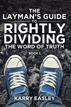 The Layman's Guide To Rightly Dividing The Word of Truth