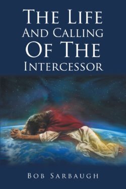 The Life And Calling Of The Intercessor