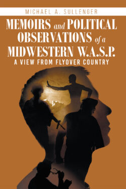 Memoirs and Political Observations of a Midwestern W.A.S.P.