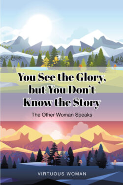 You See the Glory, but You Don't Know the Story