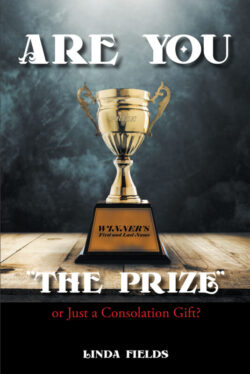 Are You â€œThe PRIZEâ€ or Just a Consolation Gift?