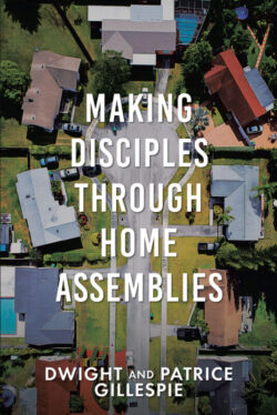 Making Disciples Through Home Assemblies