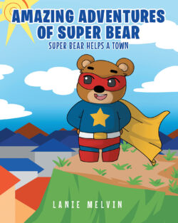 The Amazing Adventures Of Super Bear: Super Bear Helps a Town