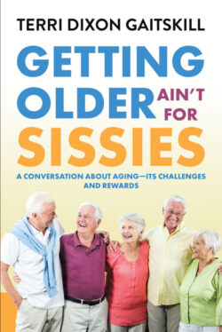 Getting Older Ainâ€™t for Sissies