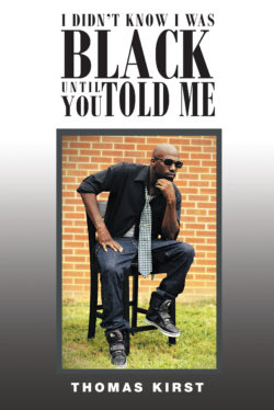 I Didn't Know I Was Black Until You Told Me