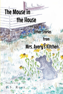 The Mouse in the House and Other Stories from Mrs. Averyâ€™s Kitchen