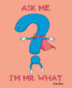 ASK ME, I'M MR. WHAT