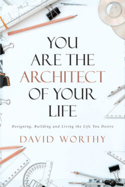 You are the Architect of Your Life