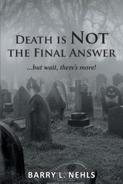 Death is Not the Final Answer
